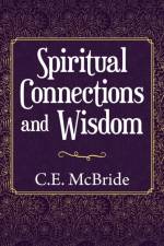 Spiritual Connections and Wisdom af McBride C.E. McBride