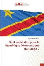 Quel leadership pour la Republique Democratique du Congo ? af Kuengienda Martin Kuengienda