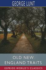 Old New England Traits (Esprios Classics) af George Lunt