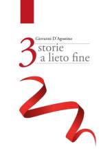 3 storie a lieto fine af Giovanni D'Agostino