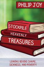 Stockpile Heavenly Treasures af Philip Joy