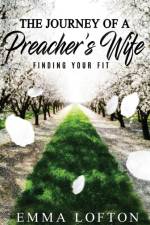 Journey of a Preacher's Wife af Emma Lofton
