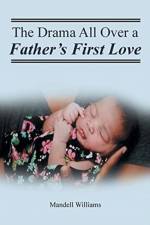 Drama All Over a Father's First Love af Mandell Williams