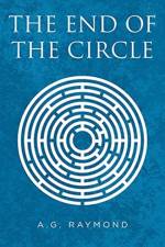 End of the Circle af A G Raymond