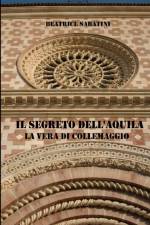 segreto dell'Aquila, la vera di Collemaggio af Beatrice Sabatini