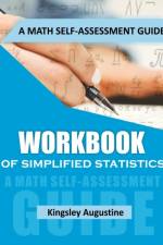 Workbook of Simplified Statistics af Kingsley Augustine
