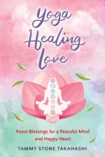 Yoga Healing Love af Tammy Stone Takahashi