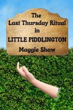 The Last Thursday Ritual in Little Piddlington af Maggie Shaw