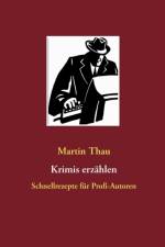 KRIMIS ERZ HLEN:SCHNELLREZEPTE F R PROFI af Martin Thau