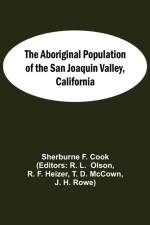 Aboriginal Population Of The San Joaquin Valley, California af Sherburne F Cook