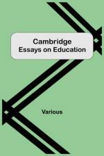Cambridge Essays On Education af Various