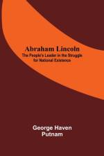 Abraham Lincoln af George Haven Putnam