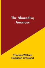Abounding American af Thomas William Hodgson Crosland