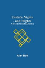 Eastern Nights - And Flights af Alan Bott
