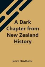 Dark Chapter From New Zealand History af James Hawthorne