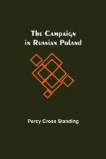 Campaign In Russian Poland af Percy Cross Standing
