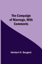 The Campaign Of Marengo, With Comments af Herbert H Sargent