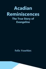Acadian Reminiscences af Felix Voorhies
