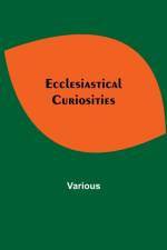 Ecclesiastical Curiosities af Various