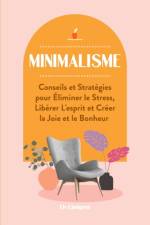 MINIMALISME: CONSEILS ET STRAT GIES POUR af LIV LINDGREN