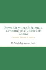 Prevencion y atencion integral a las victimas de la Violencia de Genero en la Comunidad Autonoma de Andalucia af Antonio Jesus Yugueros Garcia