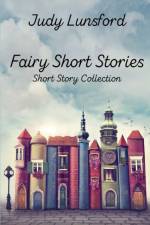 Fairy Short Stories af Judy Lunsford