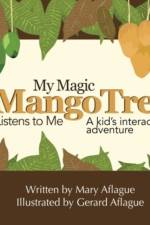 My Magic Mango Tree Listens to Me af Mary Aflague
