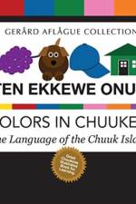 Iten Ekkewe Onuw - Colors in Chuukese af Mary Aflague