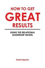 How to Get Great Results af Robert Epperly
