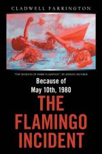 Because of May 10Th, 1980; the Flamingo Incident af Cladwell Farrington