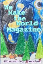 Hibernating Dreamland - Issue #3 - WE MAKE THE WORLD MAGAZINE (WMWM) af James Clawson