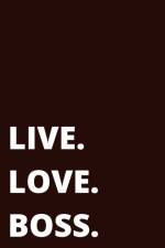 Live. Love. Boss. Journal - Black af Shawn Jones Harris