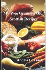 My Wee Granny's Old Scottish Recipes af Angela Hossack