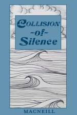 Collision of Silence af Richard MacNeill