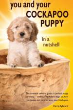 You and Your Cockapoo Puppy in a Nutshell af Carry Aylward