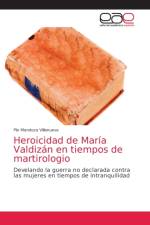 Heroicidad de Maria Valdizan en tiempos de martirologio af Pío Mendoza Villanueva