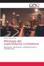 Mitologia del supersistema civilizatorio af Mauricio Dimeo Coria