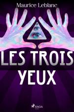 Arsène Lupin -- Les Trois Yeux af Maurice Leblanc