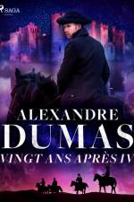 Vingt ans après IV af Alexandre Dumas