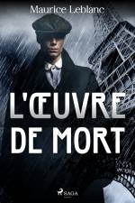 L'Œuvre de Mort af Maurice Leblanc