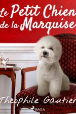 Le Petit Chien de la Marquise af Theophile Gautier