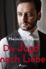 Die Jagd nach Liebe af Heinrich Mann