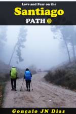 Love and Fear on the Santiago Path af Gonçalo Jn Dias