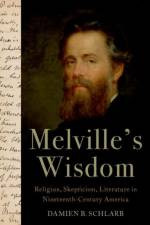 Melville's Wisdom af Damien B. (Assistant Professor of American Studies Schlarb