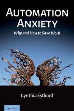 Automation Anxiety af Cynthia (Catherine A. Rein Professor of Law Estlund