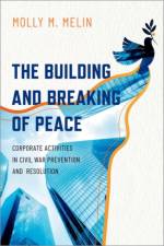 The Building and Breaking of Peace af Molly M. (Associate Professor in the Department of Political Science Melin