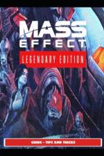 Mass Effect Legendary Guide - Tips and Tricks af Saturnx10