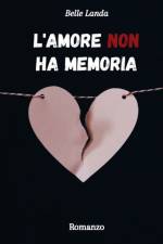 L'amore non ha memoria af Belle Landa