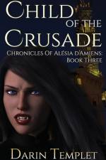 Child of the Crusade af Darin Templet