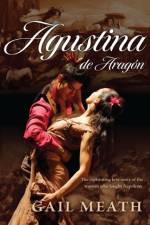 Agustina de Aragon af Gail Meath